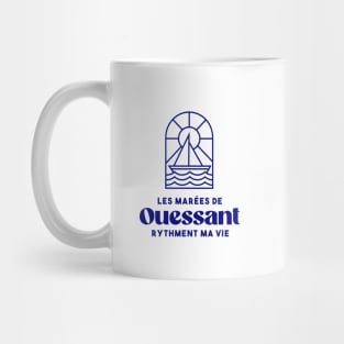 Ouessant the tides punctuate my life - Brittany Morbihan 56 BZH Sea Ile de Ouessant Mug